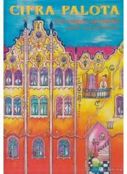 Máriássy István (vál.) - Cifra palota Máriássy István (vál.) - Cifra palota, Budapest 2003 antikvár könyv