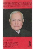 Virt László - Márton Áron a lelkiismeret apostola