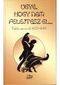 Több szerző - Ugye, hogy nem felejtesz el...