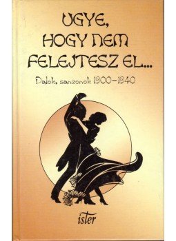 Több szerző - Ugye, hogy nem felejtesz el... Több szerző - Ugye, hogy nem felejtesz el..., Budapest 2000 antikvár könyv