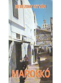 Bereznay István - Marokkó Bereznay István - Marokkó, Budapest 1996 antikvár könyv