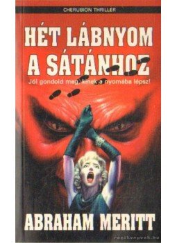 Merritt, Abraham - Hét lábnyom a sátánhoz Merritt, Abraham - Hét lábnyom a sátánhoz, Budapest 1998 antikvár könyv