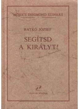 Ratkó József - Segítsd a királyt! Ratkó József - Segítsd a királyt!, 0 antikvár könyv
