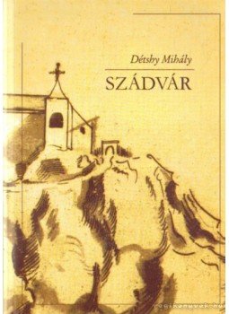 Détshy Mihály - Szádvár Détshy Mihály - Szádvár, Perkupa-Miskolc 2004 antikvár könyv
