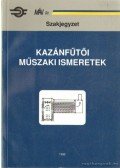 Tóth Károly - Kazánfűtői műszaki ismeretek