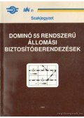 Boros István - Dominó 55 rendszerű állomási biztosítóberendezések