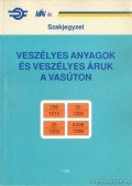 Pajor István - Veszélyes anyagok és veszélyes áruk a vasúton
