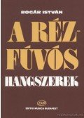 Bogár István - A rézfúvós hangszerek