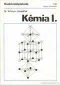 Dr. Kónya József - Kémia I. a szakközépiskolák számára