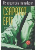 Blanchard, Kenneth,Carew, Donald dr.,Parisi-Carew Eunice dr. - Az egyperces menedzser csapatot épít