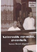 Seress Rezső - Szeressük egymást, gyerekek