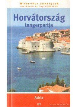 Tóth József - Horvátország tengerpartja Tóth József - Horvátország tengerpartja, 2006 antikvár könyv
