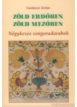 Gárdonyi Zoltán - Zöld erdőben, zöld mezőben Gárdonyi Zoltán - Zöld erdőben, zöld mezőben, Budapest 2003 antikvár könyv
