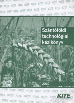 Papp Zoltán, Mészáros Gábor - Szántóföldi technológiai kézikönyv Papp Zoltán, Mészáros Gábor - Szántóföldi technológiai kézikönyv, Nádudvar 2010 antikvár könyv