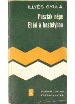 Illyés Gyula - Puszták népe / Ebéd a kastélyban Illyés Gyula - Puszták népe / Ebéd a kastélyban, Budapest 1974 antikvár könyv
