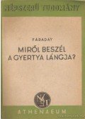 Faraday - Miről beszél a gyertya lángja?