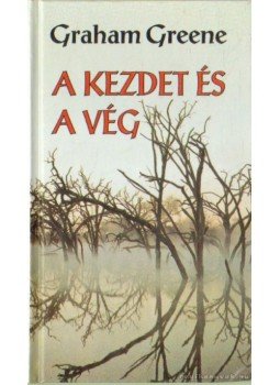 Graham Greene - A kezdet és a vég Graham Greene - A kezdet és a vég, 1996 antikvár könyv