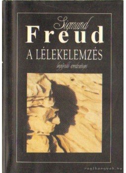 Sigmund Freud - A lélekelemzés legújabb eredményei Sigmund Freud - A lélekelemzés legújabb eredményei, Nyíregyháza 1994 antikvár könyv