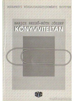 Baricz Rezső, Róth József - Könyvviteltan Baricz Rezső, Róth József - Könyvviteltan, Budapest 1998 antikvár könyv