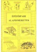 Gazsó Anikó,Szerényi István  - Építőipari alapismeretek