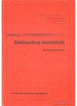 Molnár Ferenc, Tatár József - Elekronikus áramkörök Molnár Ferenc, Tatár József - Elekronikus áramkörök, Budapest 1992 antikvár könyv
