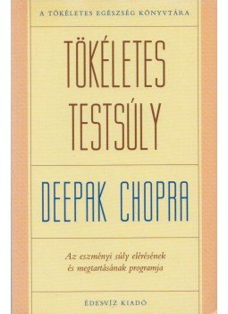 Deepak Chopra - Tökéletes testsúly Deepak Chopra - Tökéletes testsúly, Budapest 1999 antikvár könyv