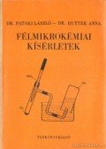Dr. Pataki László,Dr. Hutter Anna - Félmikrokémiai kísérletek