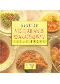 Brown, Sarah - Ezerízű vegetáriánus szakácskönyv