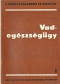 Izrael Gábor (szerk.) - A Vadgazdálkodás Fejlesztése 1-19. kötet (teljes)
