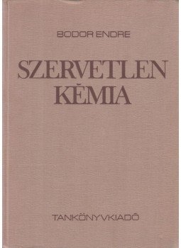 Bodor Endre - Szervetlen kémia Bodor Endre - Szervetlen kémia, Budapest 1971 antikvár könyv