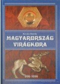 Kovács Károly - Magyarország virágkora 896-1896