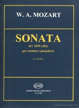 Mozart, Wolfgang Amadeus - Sonata per tromba e pianoforte KV 293b (302) (trombita és zongora) Mozart, Wolfgang Amadeus - Sonata per tromba e pianoforte KV 293b (302) (trombita és zongora), Budapest 0 antikvár könyv