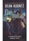 Dean, Koontz - Élve és holtan
