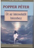 Popper Péter - Út az istenektől Istenhez