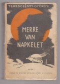 Terescsényi György - Merre van napkelet (dedikált)