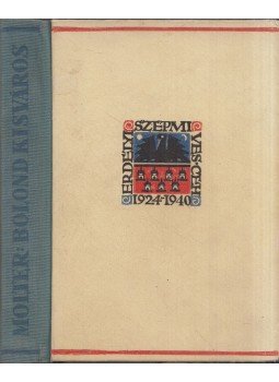 Molter Károly - Bolond kisváros Molter Károly - Bolond kisváros, Kolozsvár 0 antikvár könyv