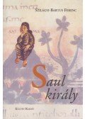 Szilágyi-Bartos Ferenc - Saul király