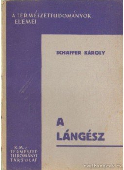 Schaffer Károly - A lángész Schaffer Károly - A lángész, Budapest 1938 antikvár könyv