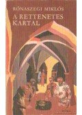 Rónaszegi Miklós - A Rettenetes Kartal
