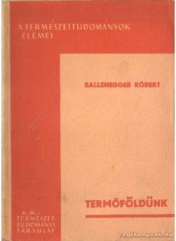 Ballenegger Róbert - Termőföldünk Ballenegger Róbert - Termőföldünk, Budapest 1938 antikvár könyv