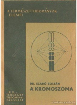 Dr. Szabó Zoltán - A kromoszóma, Budapest 1936 antikvár könyv
