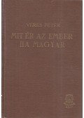 Veres Péter - Mit ér az ember, ha magyar