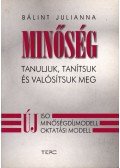 Bálint Julianna - Minőség - Tanuljunk, tanítsuk és valósítsuk meg