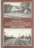 Orosz Károly - Fejezetek a Vecsési vasútállomás és Kertekalja megállóhely történetéből
