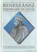 Teke Zsuzsa - Reneszánsz fejedelmek és pápák