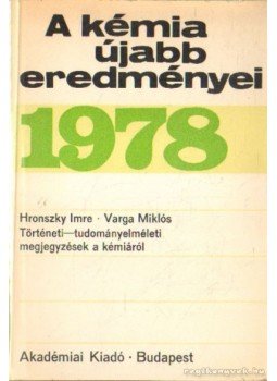Csákvári Béla - A kémia újabb eredményei 1978 Csákvári Béla - A kémia újabb eredményei 1978, Budapest 1978 antikvár könyv
