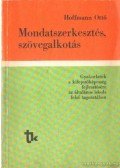 Hoffmann Ottó - Mondatszerkesztés, szövegalkotás
