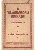 Eduard Bernstein - A világháboru okiratai I.