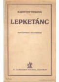 Karinthy Frigyes - Lepketánc