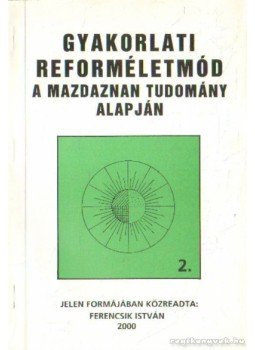 Ferencsik István - Gyakorlati reforméletmód 2. Ferencsik István - Gyakorlati reforméletmód 2., Budapest 2000 antikvár könyv